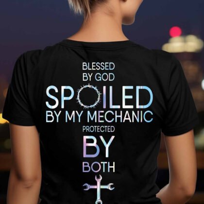 Blessed By God Spoiled By Mechanic
