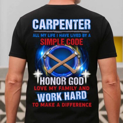 Carpenter Honor God Work Hard Apparel - Faith & Family