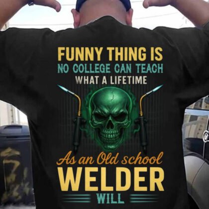 Old School Welder Wisdom Apparel - Skull Quote