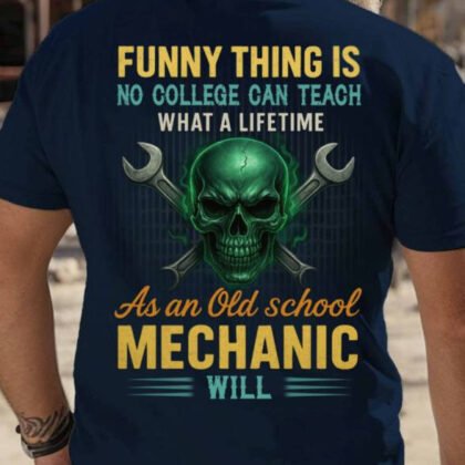 Funny Thing Is – Mechanic Old School Quote